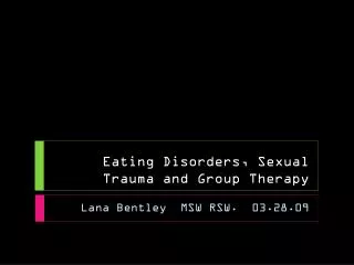 Eating Disorders, Sexual Trauma and Group Therapy