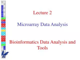 Lecture 2 Microarray Data Analysis Bioinformatics Data Analysis and Tools