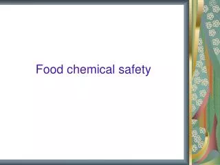 Food chemical safety