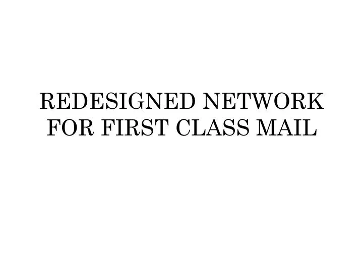 redesigned network for first class mail