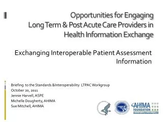 Opportunities for Engaging Long Term &amp; Post Acute Care Providers in Health Information Exchange