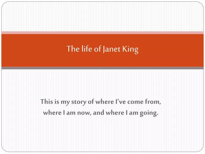 the life of janet king