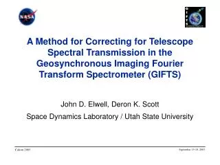 John D. Elwell, Deron K. Scott Space Dynamics Laboratory / Utah State University