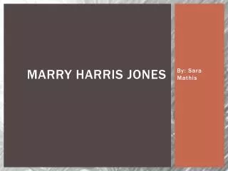 Marry Harris Jones
