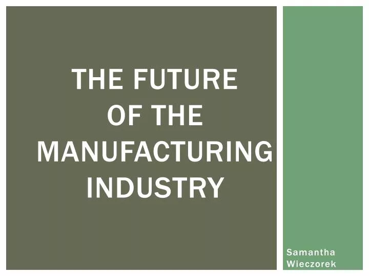the future of the manufacturing industry