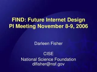 FIND: Future Internet Design PI Meeting November 8-9, 2006