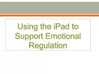 Using the iPad to Support Emotional Regulation