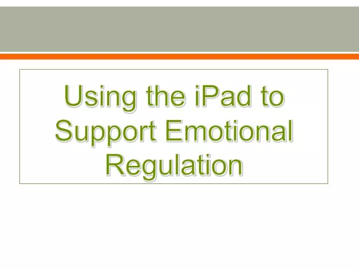 using the ipad to support emotional regulation