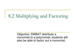8.2 Multiplying and Factoring