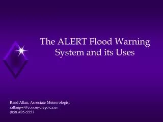 The ALERT Flood Warning System and its Uses