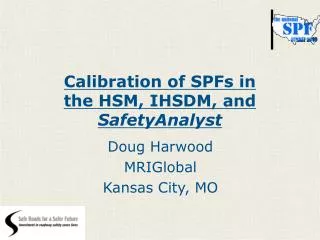 Calibration of SPFs in the HSM, IHSDM, and SafetyAnalyst