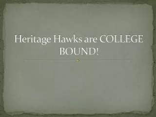 Heritage Hawks are COLLEGE BOUND!