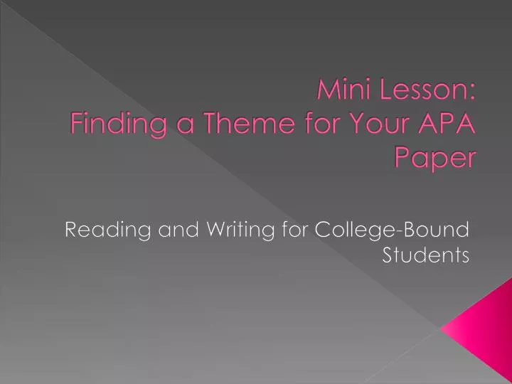 mini lesson finding a theme for your apa paper