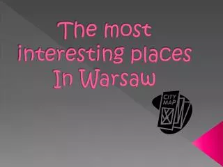 The most interesting places In Warsaw