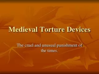 Medieval Torture Devices