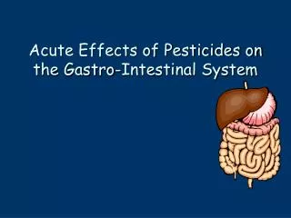 Acute Effects of Pesticides on the Gastro-Intestinal System