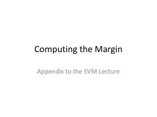 Computing the Margin