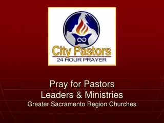\ Pray for Pastors Leaders &amp; Ministries Greater Sacramento Region Churches