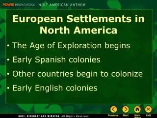 European Settlements in North America The Age of Exploration begins Early Spanish colonies