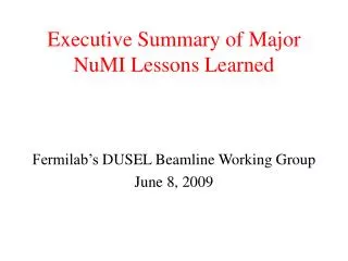 Executive Summary of Major NuMI Lessons Learned