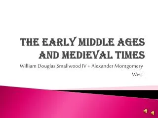 The Early Middle Ages and Medieval Times