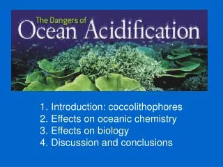 Introduction: coccolithophores Effects on oceanic chemistry Effects on biology
