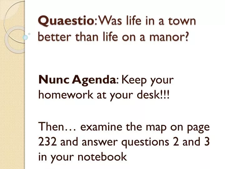 quaestio was life in a town better than life on a manor