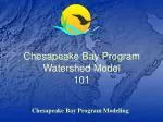 Chesapeake Bay Program Watershed Model 101 - slide 1