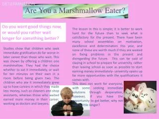 Are You a Marshmallow Eater?