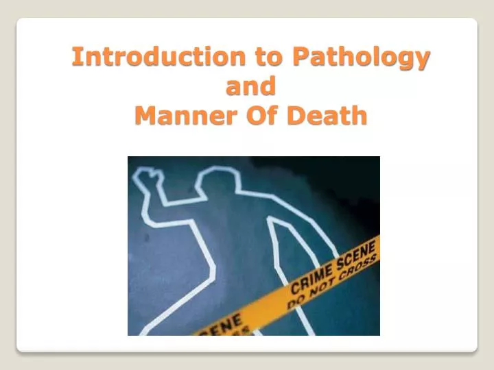 introduction to pathology and manner of death