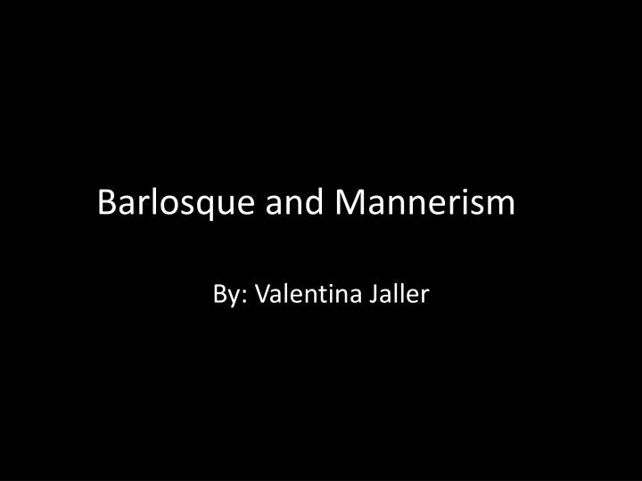 barlosque and mannerism