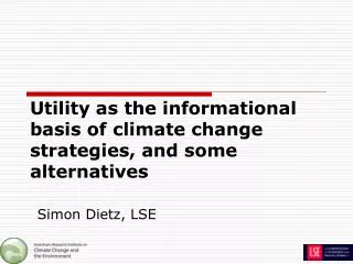 Utility as the informational basis of climate change strategies, and some alternatives