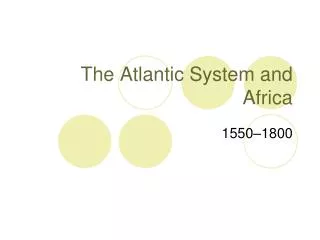 The Atlantic System and Africa