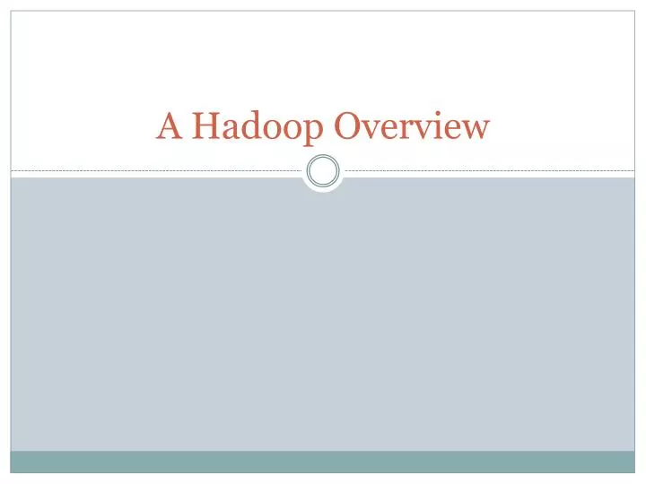 a hadoop overview