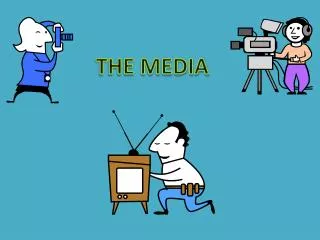 THE MEDIA