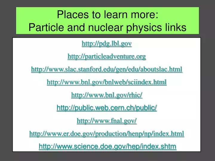 places to learn more particle and nuclear physics links