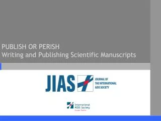 publish or perish writing and publishing scientific manuscripts