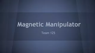 Magnetic Manipulator