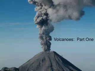 Volcanoes: Part One