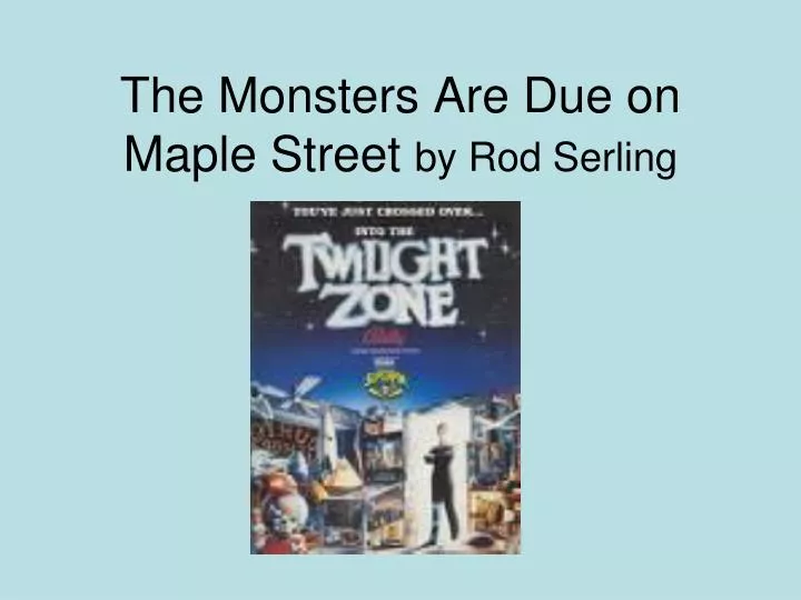 the monsters are due on maple street by rod serling