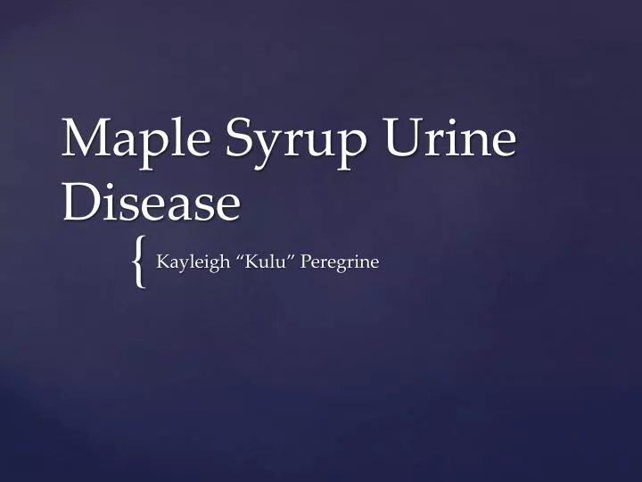 maple syrup urine disease