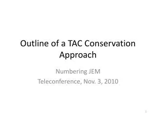 Outline of a TAC Conservation Approach