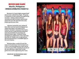Muzzicare Band Manila ,Philippines 09065610988/09174400712