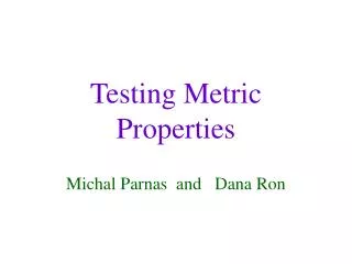 Testing Metric Properties