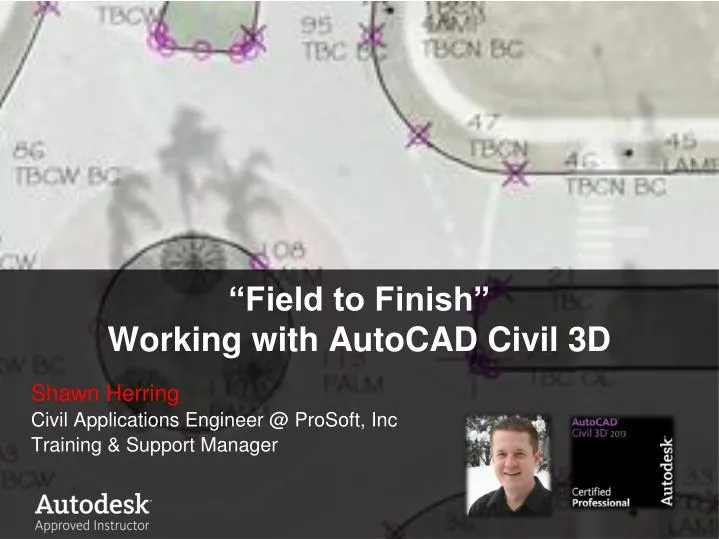 field to finish working with autocad civil 3d
