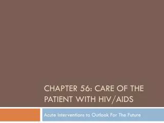 Chapter 56: Care of the patient with HIV/AIDs