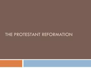 The Protestant Reformation