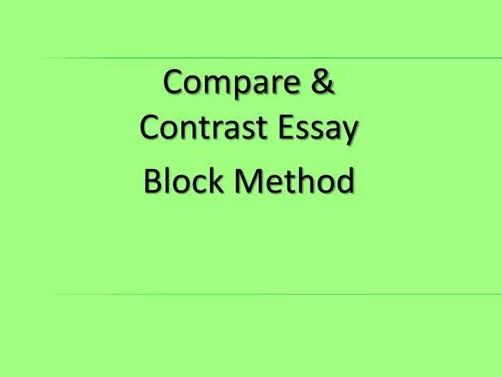 compare contrast essay block method