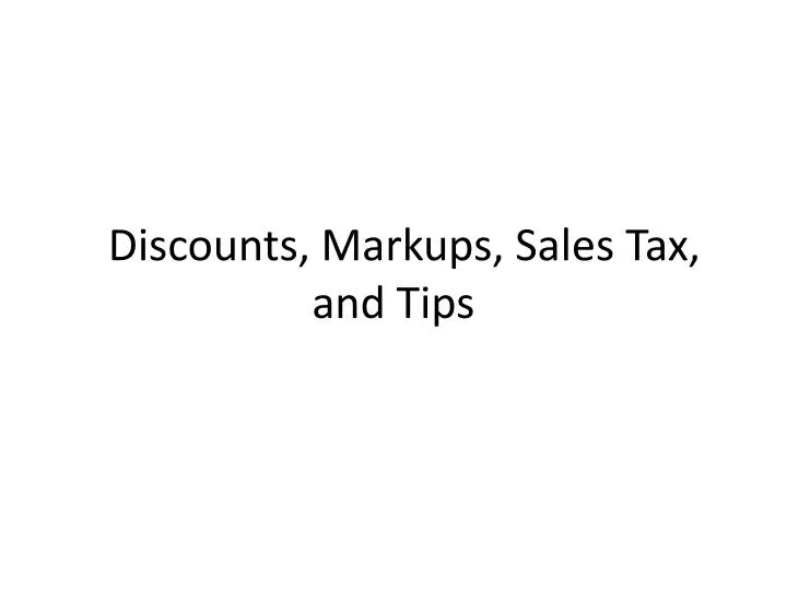 discounts markups sales tax and tips