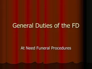 General Duties of the FD